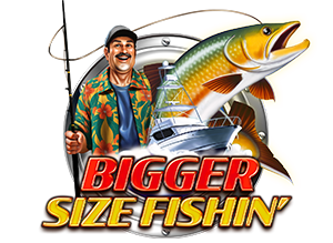 Bigger Size Fishin